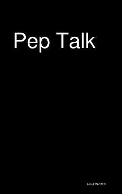 Pep Talk - Carter, Anna