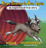 Pepe Learns to Run Again: An Inspirational True Story