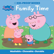 Peppa Pig: Family Time Kid-Proof Books