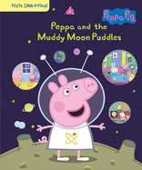 Peppa Pig: Peppa and the Muddy Moon Puddles: First Look and Find