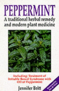 Peppermint: Traditional Herbal Remedy and Modern Plant Medicine - Britt, Jennifer