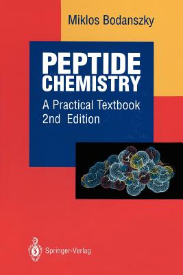 Peptide Chemistry: A Practical Textbook - Bodanszky, Miklos