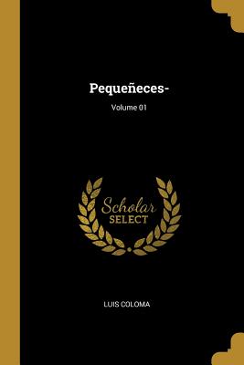 Pequeeces-; Volume 01 - Coloma, Luis