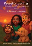 Pequeos gigantes - El despertar de las races: Un viaje entre huellas, races y sueos