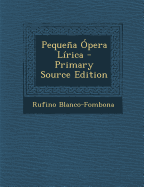 Pequena Opera Lirica - Blanco-Fombona, Rufino