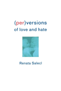 (Per)Versions of Love and Hate