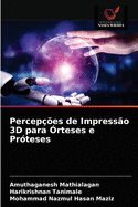 Percep??es de Impress?o 3D para ?rteses e Pr?teses