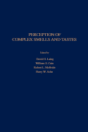 Perception of Complex Smells and Tastes - Laing, David G (Editor), and Cain, William S (Editor), and McBride, Robert L (Editor)