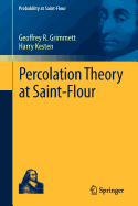 Percolation Theory at Saint-Flour - Grimmett, Geoffrey R, and Kesten, Harry