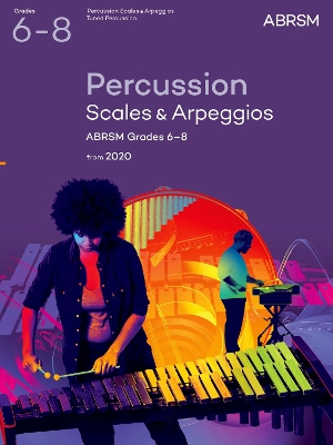 Percussion Scales & Arpeggios Grades 6-8: From 2020 - ABRSM