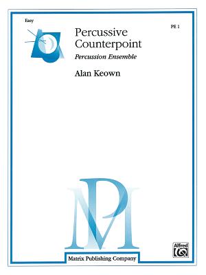 Percussive Counterpoint: For 5 Players - Keown, Alan (Composer)