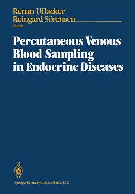 Percutaneous Venous Blood Sampling in Endocrine Diseases - Uflacker, Renan, MD (Editor), and Srensen, Reingard (Editor)