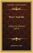 Percy and Ida: A Story for Children (1872)