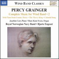 Percy Grainger: Complete Music for Wind Band, Vol. 2 - Hans Knut Sveen (organ); Joachim Carr (piano); Royal Norwegian Navy Band; Bjarte Engeset (conductor)