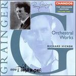 Percy Grainger Edition, Vol. 1: Orchestral Works