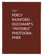 Percy Rainford: Duchamp's Invisible Photographer
