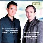 Percy Sherwood: Sonata & Suite; Hubert Parry: Grand Duo