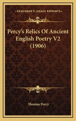 Percy's Relics of Ancient English Poetry V2 (1906) - Percy, Thomas, Bp.