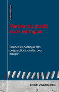 Perdre du poids sans seringue: Science et pratique des pr?parations orales pour maigrir