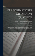 Peregrinatores Medii Aevi Quatuor. Burchardus de Monte Sion, Ricoldus de Monte Crucis, Odoricus de Foro Julii, Wibrandus de Oldenborg. Quorum Duos Nunc Primum Edidit, Duos Ad Fidem Librorum Manuscriptorum, Recensuit J. C. M. L.
