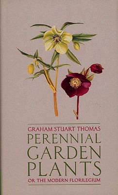 Perennial Garden Plants: Or the Modern Florilegium - Thomas, Graham Stuart, and Stuart Thomas, Graham