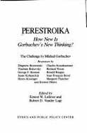 Perestroika: How New Is Gorbachev's New Thinking? - Gorbachev, Mikhail, Professor