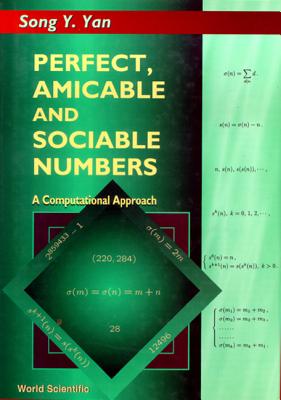 Perfect, Amicable and Sociable Numbers: A Computational Approach - Yan, Song Y
