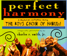 Perfect Harmony: A Musical Journey with the Boys Choir of Harlem - Smith, Charles