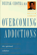 Perfect Health Library: Overcoming Addictions: The Spiritual Solution