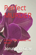 Perfect Murder: A Killing That Shocked the World!