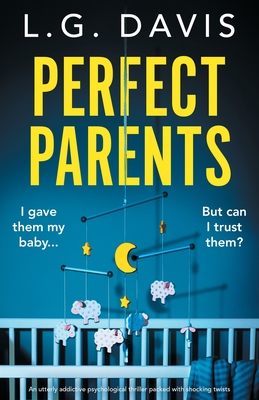 Perfect Parents: An utterly addictive psychological thriller packed with shocking twists - Davis, L G