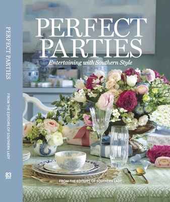 Perfect Parties: Entertaining with Southern Style - Frederick, Lisa, and Southern Lady (Editor)