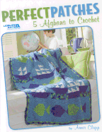 Perfect Patches: 5 Afghans to Crochet