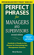 Perfect Phrases for Managers and Supervisors: Hundreds of Ready-To-Use Phrases for Overcoming Any Management Situation
