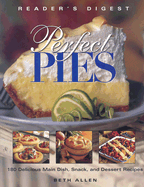 Perfect Pies: Over 180 Sweet and Savory Pies - Allen, Beth