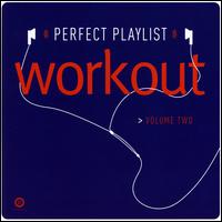 Perfect Playlist Workout, Vol. 2 - Various Artists
