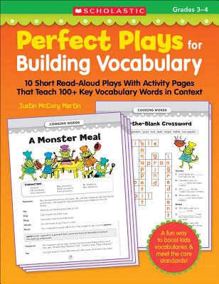 Perfect Plays for Building Vocabulary: Grades 3-4: 10 Short Read-Aloud Plays with Activity Pages That Teach 100+ Key Vocabulary Words in Context - Martin, Justin