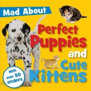 Perfect Puppies and Cute Kittens