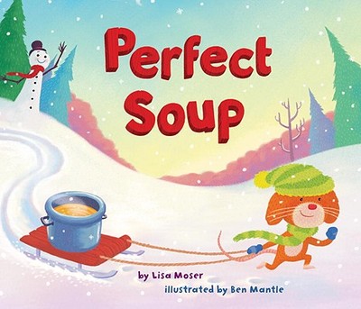Perfect Soup - Moser, Lisa