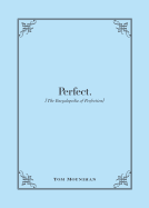 Perfect.: The Encyclopedia of Perfection