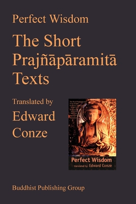 Perfect Wisdom: The Short Prajnaparamita Texts - Conze, Edward (Translated by)