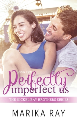 Perfectly Imperfect Us - Ray, Marika