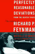 Perfectly Reasonable Deviations from the Beaten Track: The Letters of Richard P. Feynman - Feynman, Richard P