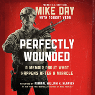 Perfectly Wounded: A Memoir about What Happens After a Miracle