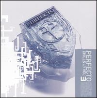 Perfecto Chills, Vol. 3 - Various Artists