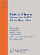 Perfectoid Spaces: Lectures from the 2017 Arizona Winter School