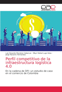 Perfil Competitivo de la Infraestructura Log?stica 4.0
