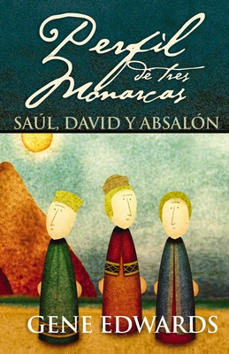 Perfil de Tres Monarcas: Saul, David y Absalon - Edwards, Gene