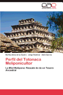 Perfil del Totonaca Meliponicultor