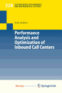 Performance Analysis and Optimization of Inbound Call Centers